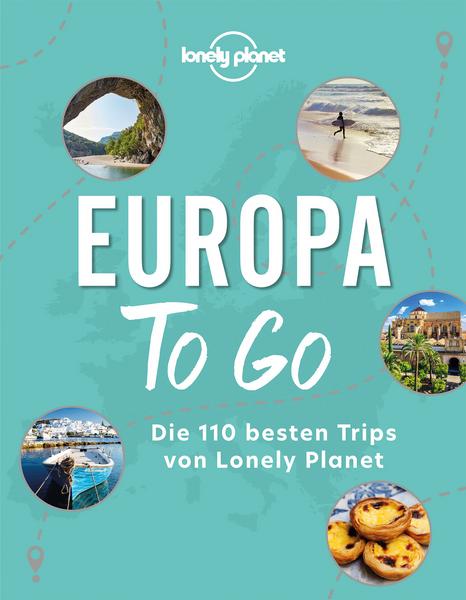 Tipps fürs Reisen: Europa To Go von Lonely Plante