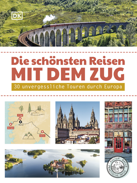 Die schönsten Reisen mit dem Zug