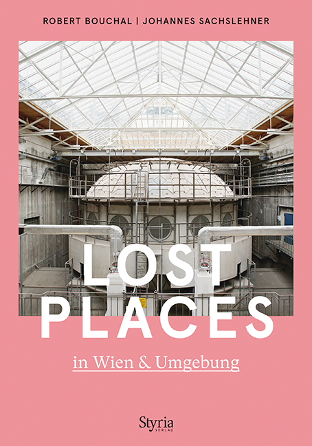 Lost Places
in Wien und Umgebung